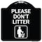 Signmission Designer Series-Please Dont Litter, Black & White Heavy-Gauge Aluminum, 18" x 18", BW-1818-9936 A-DES-BW-1818-9936 - alternate 1